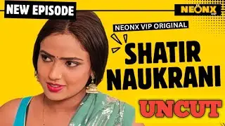 Shayna Khatri Uncut Web Series On Neonx Ott