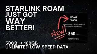 Starlink Roam Just Got WAY Better! Roam 50GB Is Now Roam 100GB