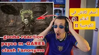 gooba reaction psyco m -GARES clash l'anonyme
