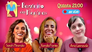 BARZINHO das MENINAS com ANA LESNOVSKI