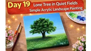 &ldquo;Lone Tree in Quiet Fields  Simple Acrylic Landscape Painting  Daily Challenge Day 19&rdquo;