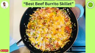 How to cook the best beef burrito skillet for dinner in minutes! One pot meal
