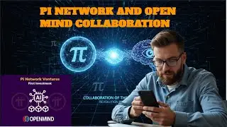 🚀 Pi Network x OpenMind Collaboration | The Beginning of Web3 Intelligence!