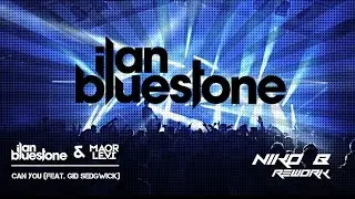 ilan Bluestone & Maor Levi - Can You (feat. Gid Sedgwick) [Niko-B Rework]