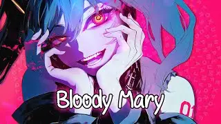 Nightcore - Bloody Mary
