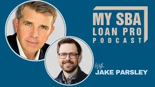 Main Street M&A Legal Tips And Best Practices with Jake Parsley | Ep. 4 | My SBA Loan Pro Podcast