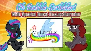 Oh Babble Scribbler! [MLP Podcast] &lsquo;My Little Dashie&rsquo; [with TheLostNarrator]