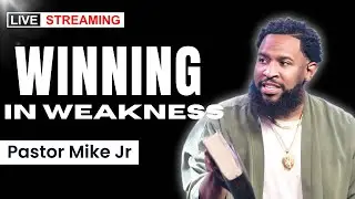 Winning Where I&rsquo;m Weak: When Faith Breaks What&rsquo;s Been Holding You Powerful Message by Pastor Mike Jr