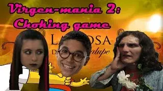 Virgen-mania 2: Choking game