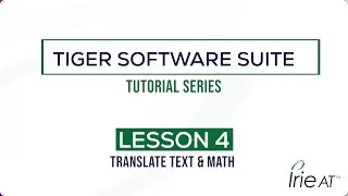 Tiger Software Suite v8: Tutorial Series, Lesson 4 - Translate Math & Text