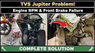 TVS Jupiter Engine RPM Problem & Front Wheel Brake Not Working | Complete Solution