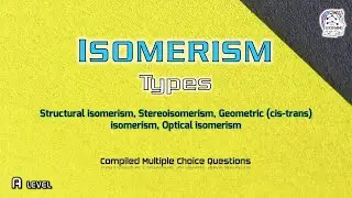 Isomerism and Its types | Structural, Stereoisomerism, Geometric (Cis-Trans), Optical Isomerism