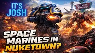 Space Marines in Nuketown?! 