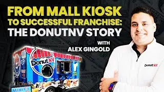 From Mall Kiosk to Successful Franchise: The DonutNV Story - With Alex Gingold