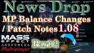 Mass Effect: Andromeda Multiplayer Patch Notes 1.08 (Balance Changes Breakdown) [Part 2 of 2]