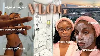 The Ultimate Sunday Self Care Routine | DarkSkin woc Skincare, Pamper Routine, Hotel Staycation