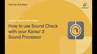 How to use Sound Check with the Kanso&reg; 2 Sound Processor