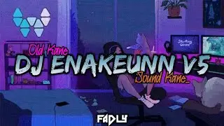 DJ ENAKEUNN V5 FULLBASS MENGKANE