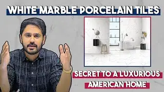 White Marble Porcelain Tiles: The Secret to a Luxurious American Home