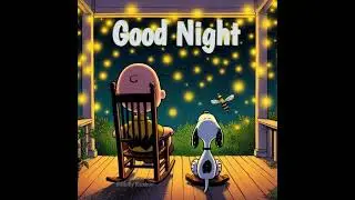 Good Night From Charlie Brown, Snoopy and Lightning Bugs