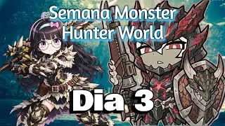 【MH: WORLD】 Semana Monster Hunter!! (día 3) ft @Bardack91  [!comandos]
