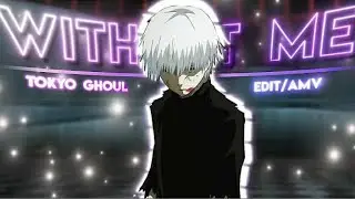 KEN KANEKI - WITHOUT ME | [AMV/EDIT]#chunixrec2