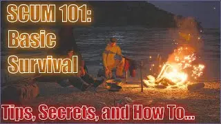 SCUM 101 : Basic Survival Tips, Tricks and How To(.8 Patch) Alcatraz Island #scumgame #scum #scumpve