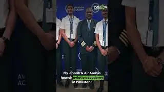 Fly Jinnah and Air Arabia launch aviation academy in Pakistan.