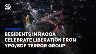 Residents in Syria&rsquo;s Raqqa celebrate liberation from YPG/SDF terror group