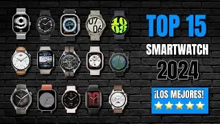 TOP 15 SMARTWATCH de 2024 ⌚ ¡Más baratos, mejor batería y más completos!