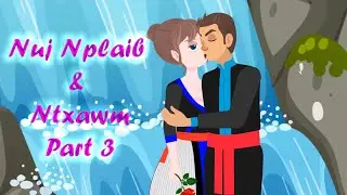 Kab Toos Nuj Plaib thiab Ntxawm Daim 3 (Hmong Legend History)