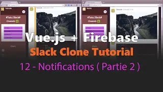 [Vue.js + Firebase] Slack Clone Tutorial - 12 - Notifications ( Partie 2 )