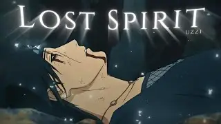 Lost Spirit - Itachi & Sasuke - [AMV/EDIT]!😭