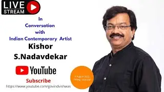 Conversation with Indian Contemporary Artist Kishor S. Nadavdekar || @GovindVishwas