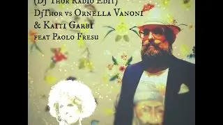 Buona Vita (DJ Thor Radio Edit) DjThor vs Ornella Vanoni & Kaiti Garbi feat Paolo Fresu