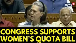 Special Parliament Session | Congress Stands In Support Of Women Reservation Bill: Sonia Gandhi