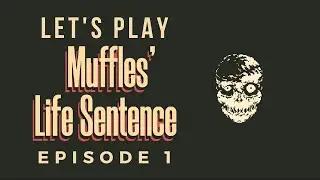 A Dark Humor RPG Demo? Let's Play Muffles' Life Sentence! Episode 1 [Speechless]