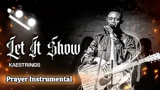 Let It Show That I Met With You : Prophetic Instrumental / Kaestrings