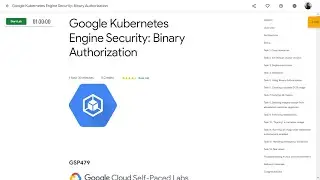 Google Kubernetes Engine Security Binary Authorization GSP479