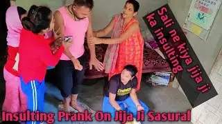 Insulting Prank // Sali Ne Kiya Jija Ji Ko Insulting // Prank On Jija Ji //