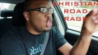 Christian Road Rage!!!
