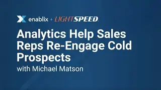 Analytics Help Sales Reps to Re-Engage Cold Prospects ⎹ Lightspeed Case Study Clip (60 secs)