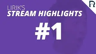 Starting the year out right - Lirik's Stream Highlights #1