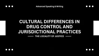 Cultural Differences In Drug Control and Jurisdictional Practices
