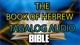 The Book of Hebrew Tagalog Audio Bible