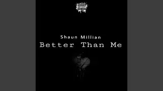 Better Than Me