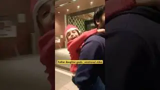 Father daughter goals| emotional video 😭