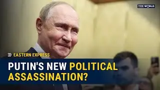 Putin and Russia murdering political opponents | Eastern Express