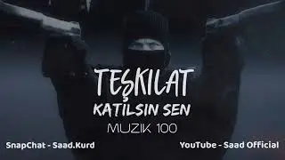 Teşkilat - Katilsin Sen - Muzik 100 ( Saad Official )