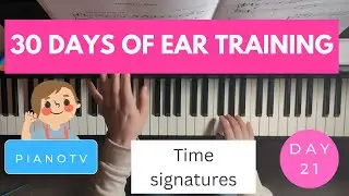 Day 21: Time Signatures (30 Days of Ear Training)